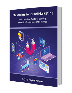 Mastering Inbound Marketing: Your Complete Guide to Building a Results-Driven Inbound Strategy